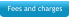 Fees and charges